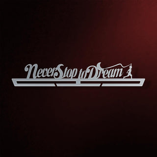 Never Stop To Dream Medaillenhalter
